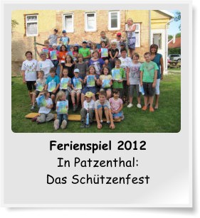 Ferienspiel 2012 In Patzenthal: Das Schtzenfest
