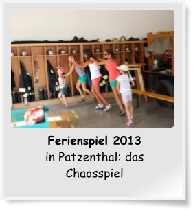 Ferienspiel 2013 in Patzenthal: das Chaosspiel