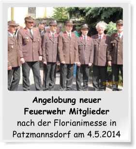 Angelobung neuer Feuerwehr Mitglieder nach der Florianimesse in Patzmannsdorf am 4.5.2014