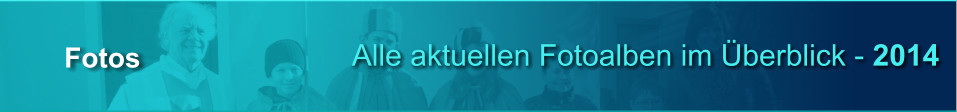 Alle aktuellen Fotoalben im berblick - 2014 Fotos