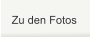 Zu den Fotos